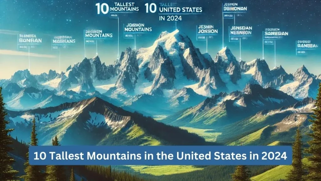 10 Tallest Mountains in the United States in 2024