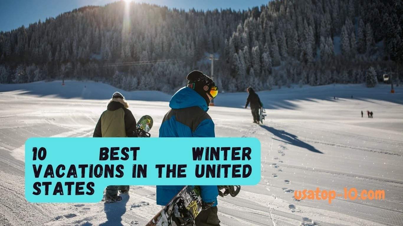 10 Best Winter Vacations in the United States