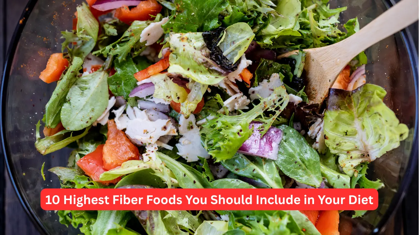 10 Highest Fiber Foods You Should Include in Your Diet