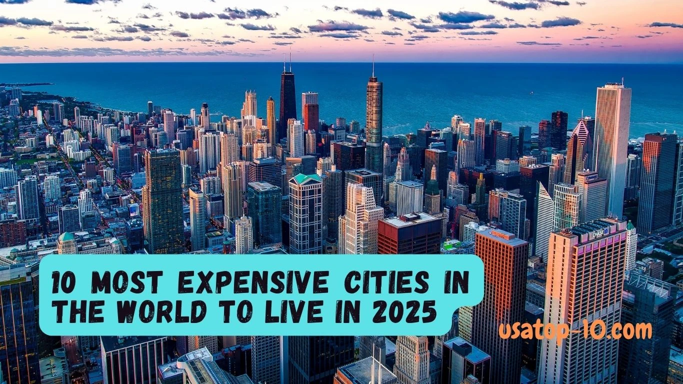 10 Most Expensive Cities in the World to Live in 2025
