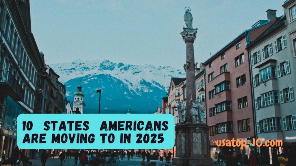 10 States Americans Are Moving to in 2025