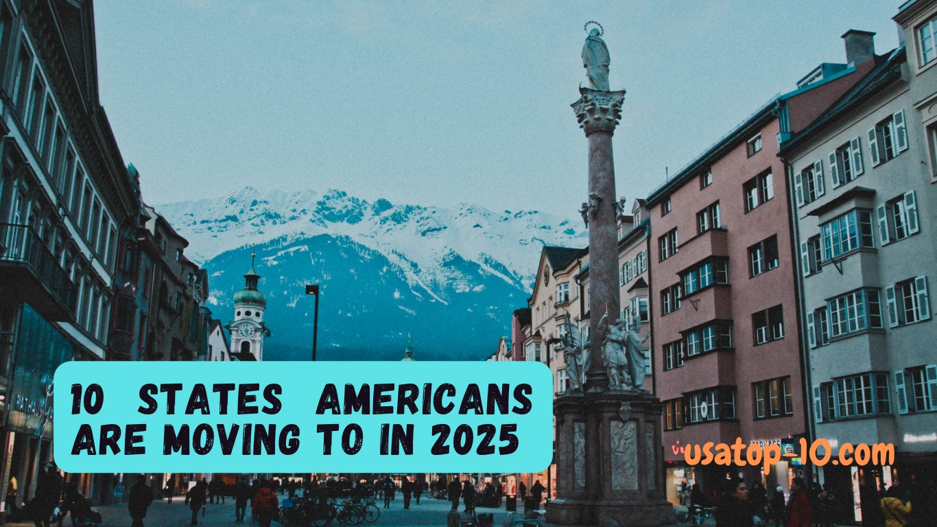 10 States Americans Are Moving to in 2025