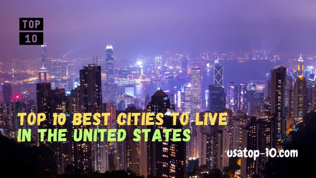 Top 10 Best Cities to Live in the United States