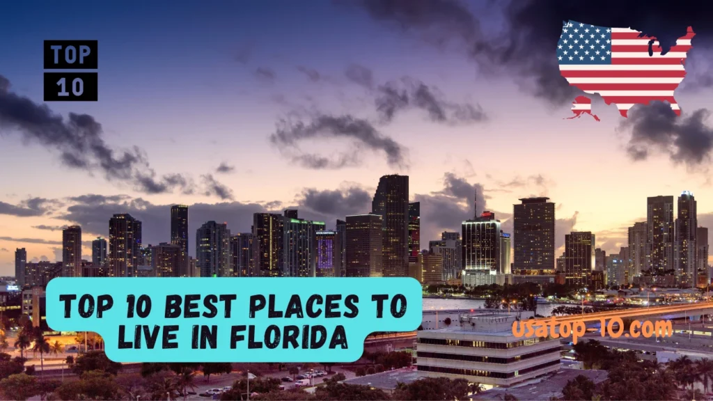 Top 10 Best Places to Live in Florida