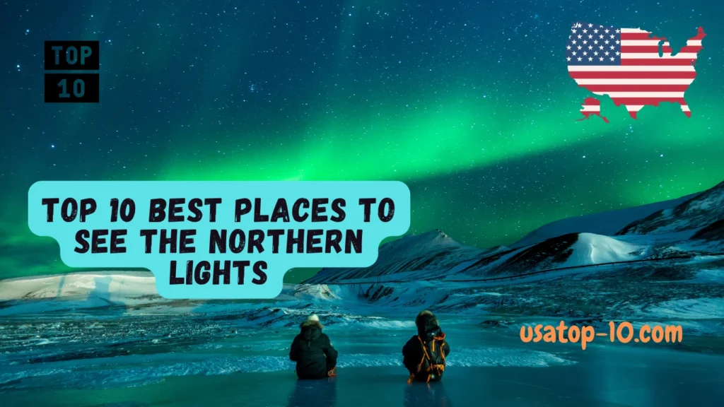 Top 10 Best Places to See the Northern Lights