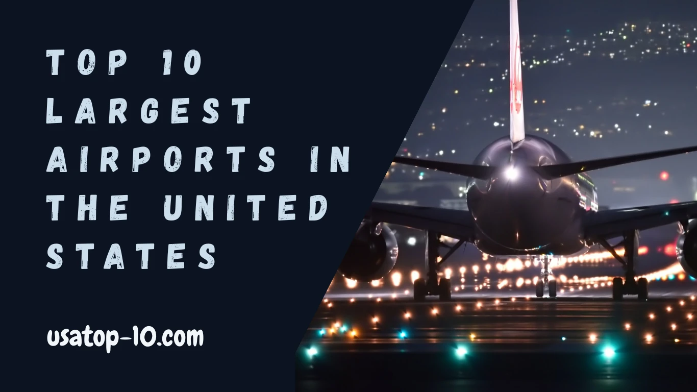 Top 10 Largest Airports in the United States