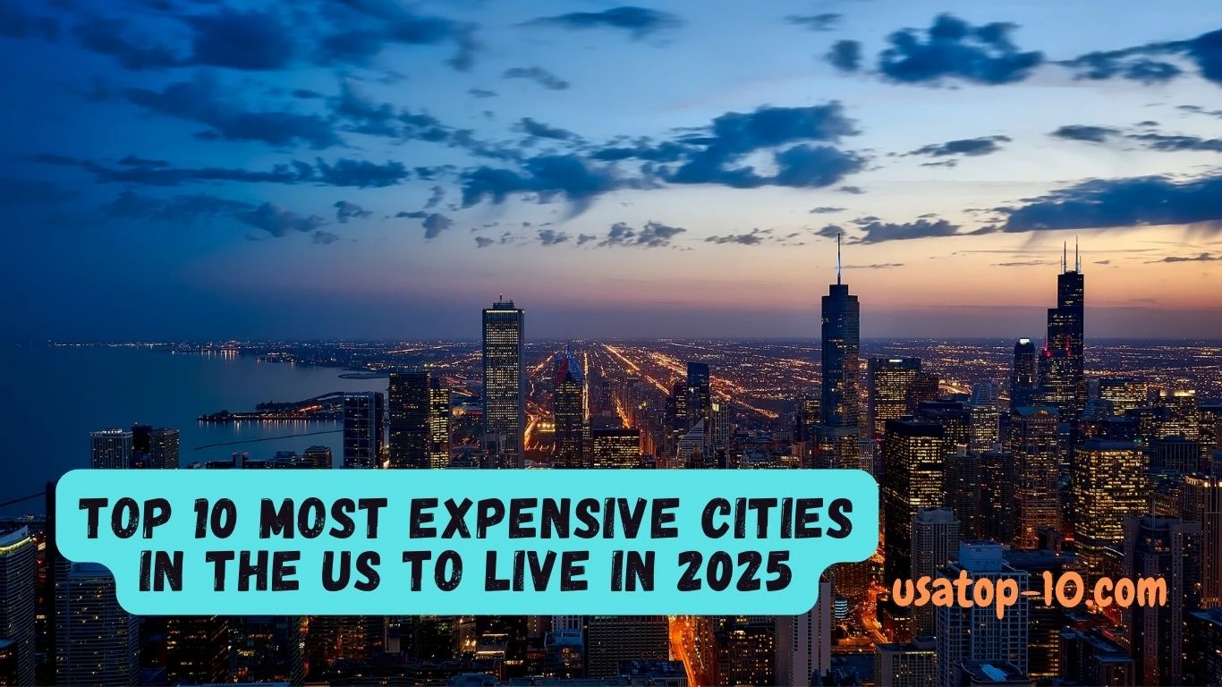 Top 10 Most Expensive Cities in the US to Live in 2025