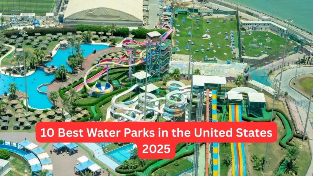 10 Best Water Parks in the United States 2025