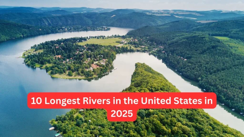 10 Longest Rivers in the United States in 2025