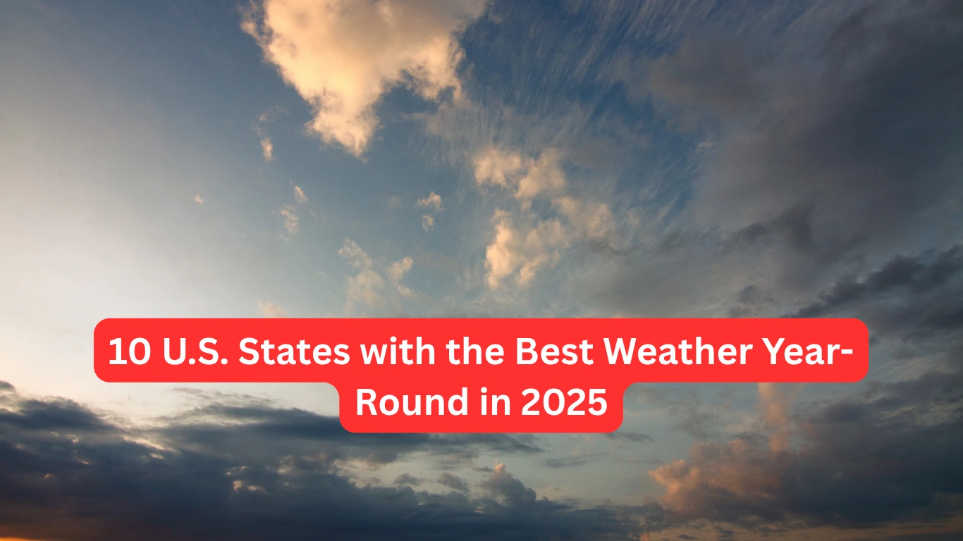 10 U.S. States with the Best Year-Round Weather