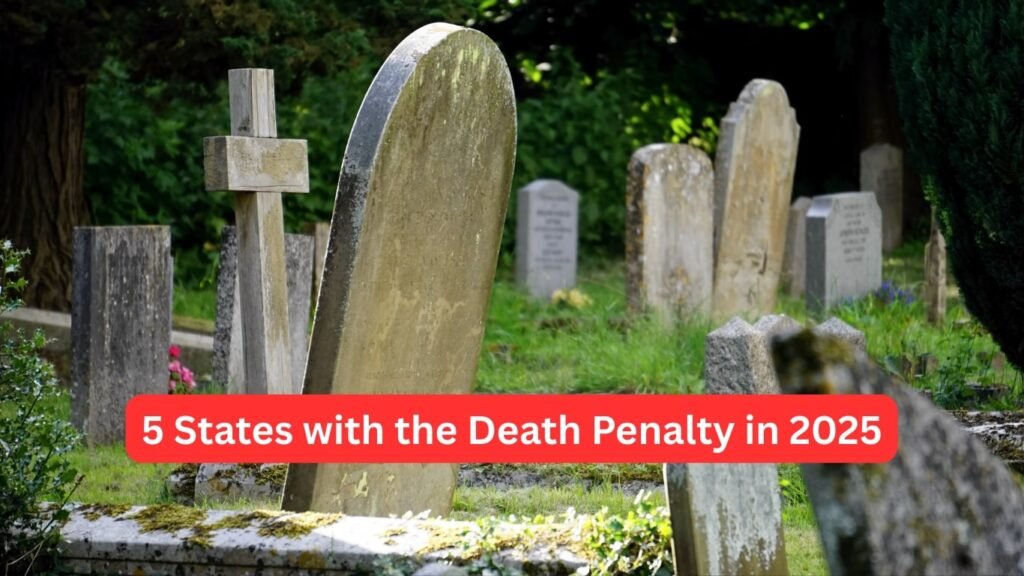 5 States with the Death Penalty in 2025
