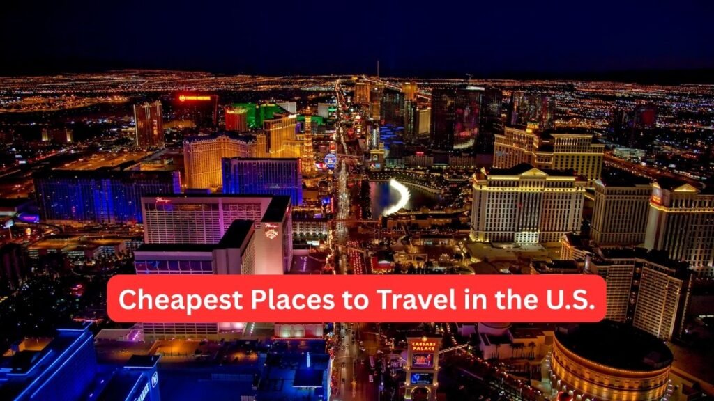 Cheapest Places to Travel in the U.S.