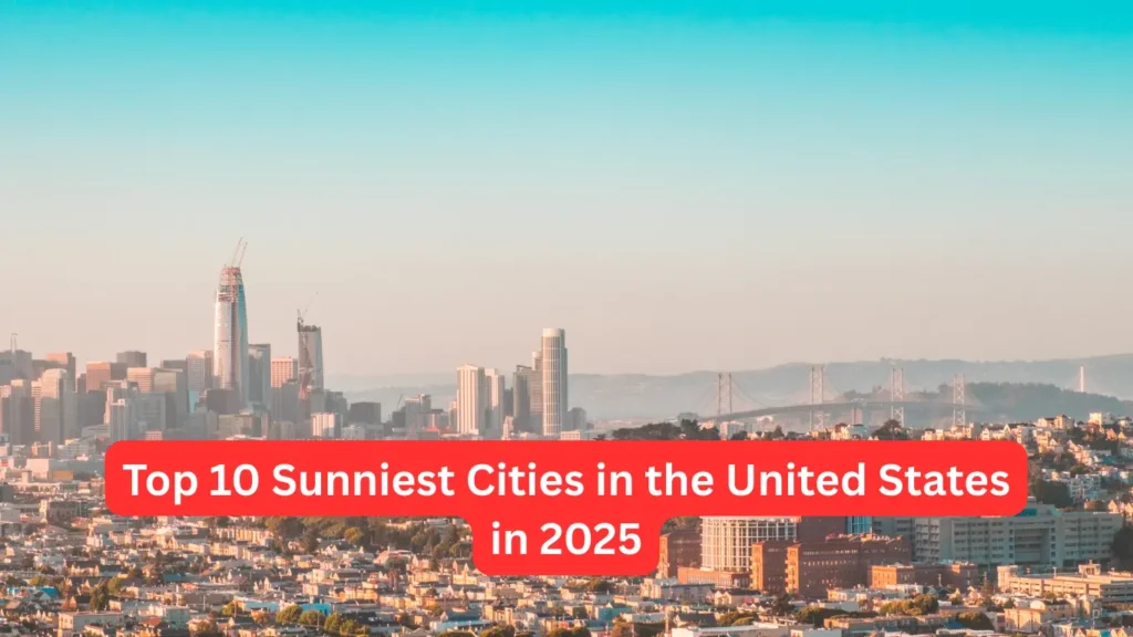 Top 10 Sunniest Cities in the United States in 2025