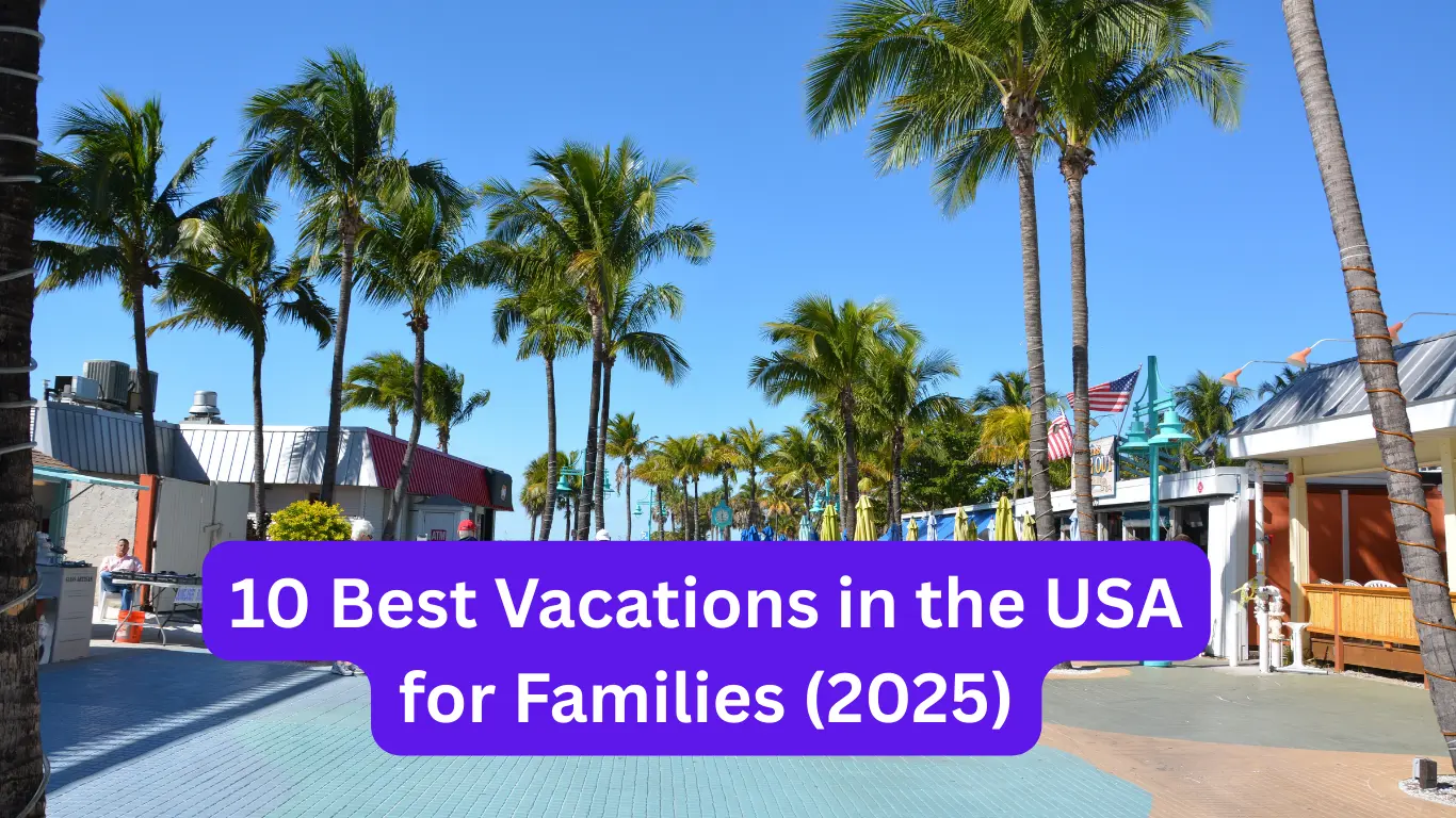 10 Best Vacations in the USA for Families 2025