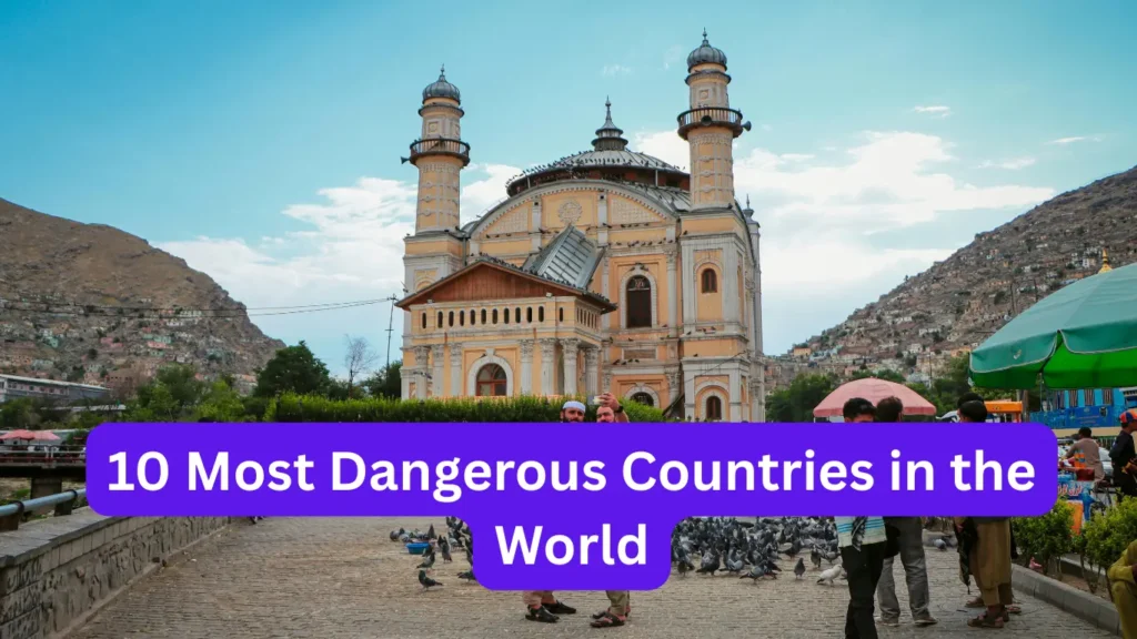10 Most Dangerous Countries in the World