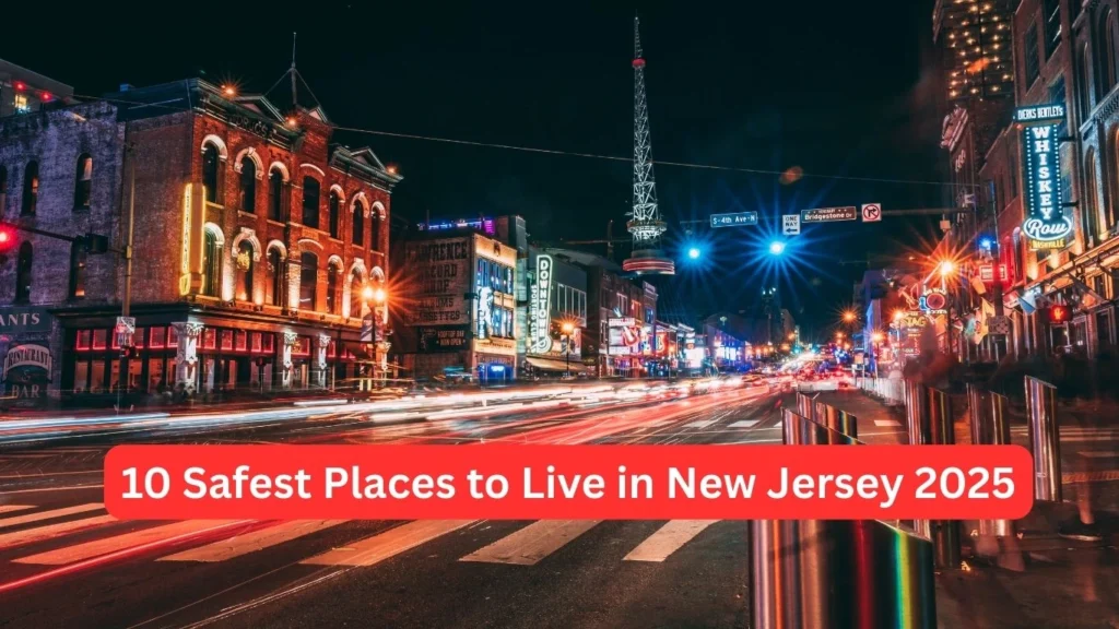 10 Safest Places to Live in New Jersey 2025